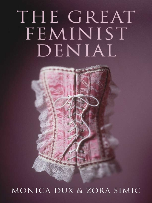 Title details for The Great Feminist Denial by Monica Dux - Available
